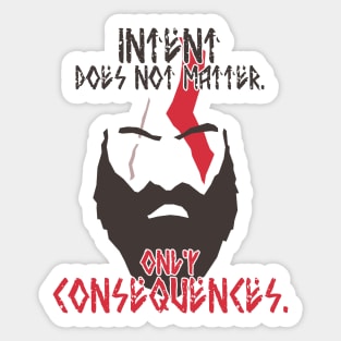 God of War - Kratos - Intent does not matter. Only consequences. Sticker